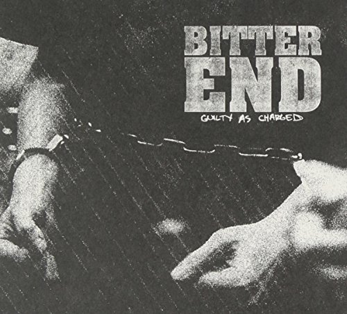 Bitter End/Guilty As Charged