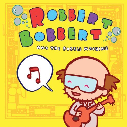 Robbert Bobbert & The Bubble M/Robbert Bobbert The Bubble Mac