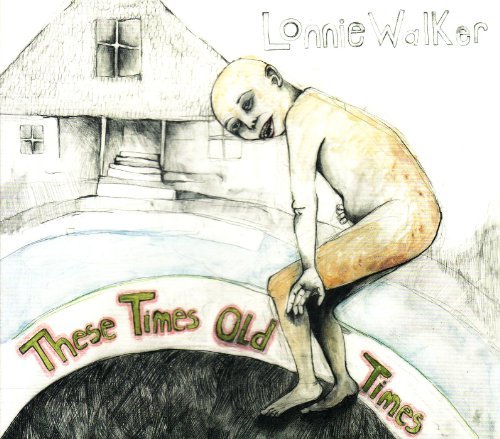 Lonnie Walker/These Times Old Times