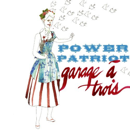 Garage A Trois/Power Patriot