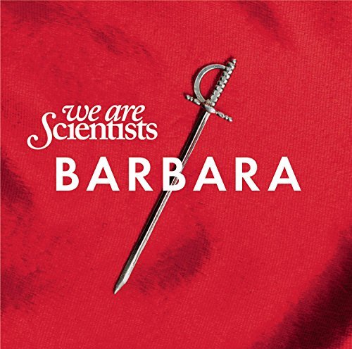 We Are Scientists/Barbara