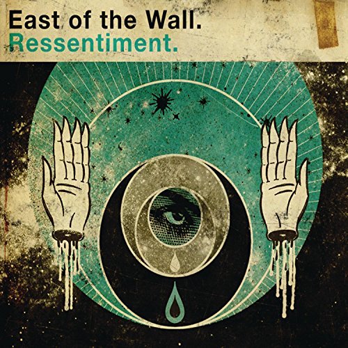 East Of The Wall Ressentiment 