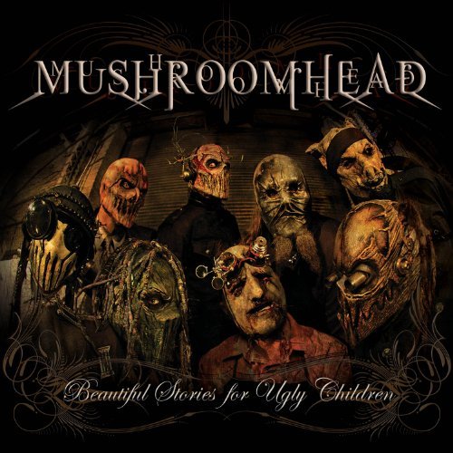 Mushroomhead/Beautiful Stories For Ugly Children