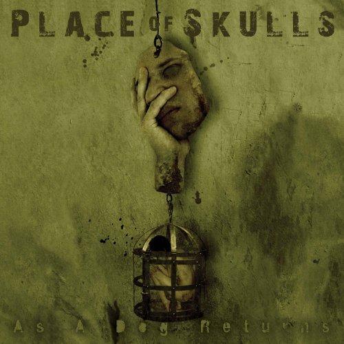 Place Of Skulls/As A Dog Returns