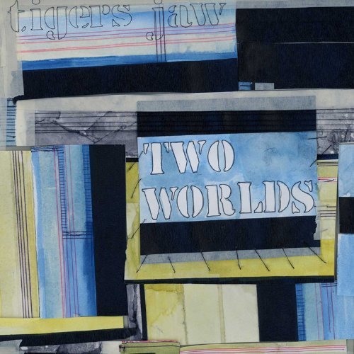 Tigers Jaw/Two Worlds