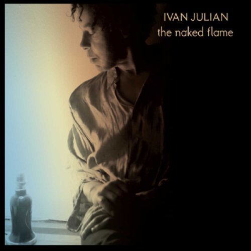 Ivan Julian/Naked Flame