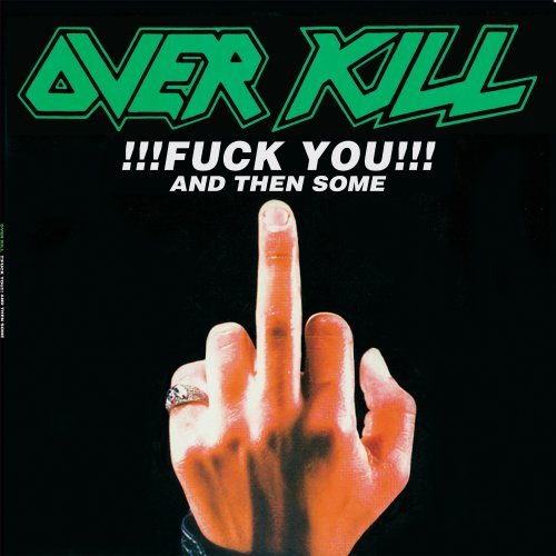 Overkill/Fuck You & Then