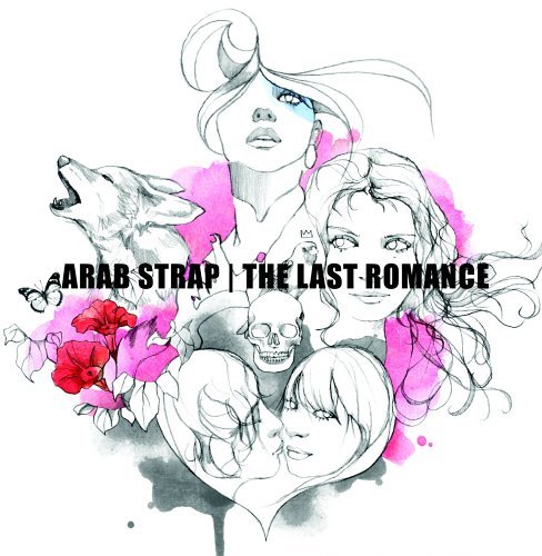 Arab Strap Last Romance Explicit Version 