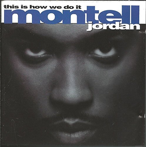 Montell Jordan/This Is How We Do It