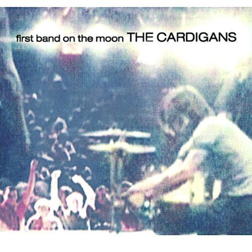 Cardigans/First Band On The Moon