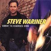 Steve Wariner/Burnin' The Roadhouse Down