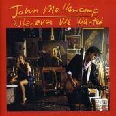John Mellencamp/Whenever We Wanted