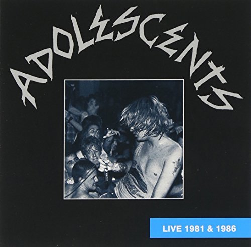 Adolescents/Live 1981 & 1986