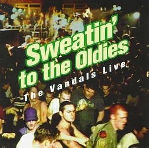 Vandals/Sweatin' To The Oldies