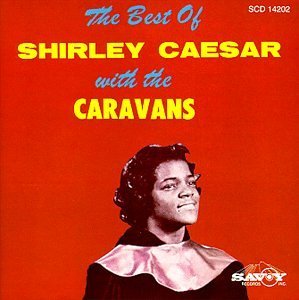 Shirley & Caravans Caesar Best Of Shirley Caesar & Carav 