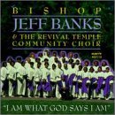 Bishop Jeff Banks/I Am What God Says I Am@Feat. Murrell/Parham/Nixon@Rogers