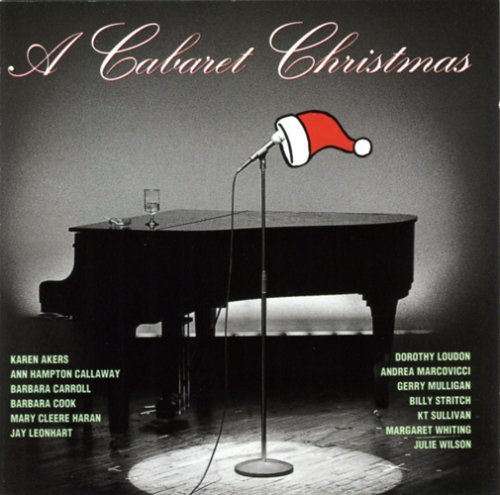 Cabaret Christmas/Cabaret Christmas@Cook/Stritch/Callaway/Sullivan@Wilson/Carroll/Akers/Whiting