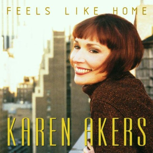 Karen Akers/Feels Like Home