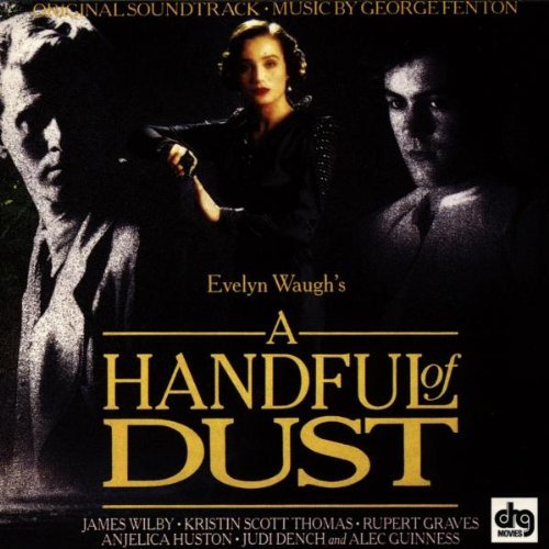 Handful Of Dust/Soundtrack@George Fenton/Incantation
