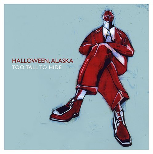 Halloween Alaska/Too Tall To Hide