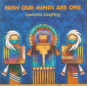 Lawrence Laughing/Now Our Minds Are One