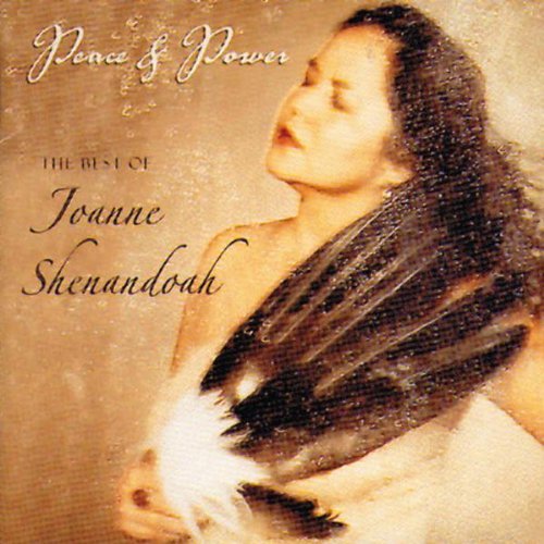 Joanne Shenandoah/Peace & Power: Best Of Joanne