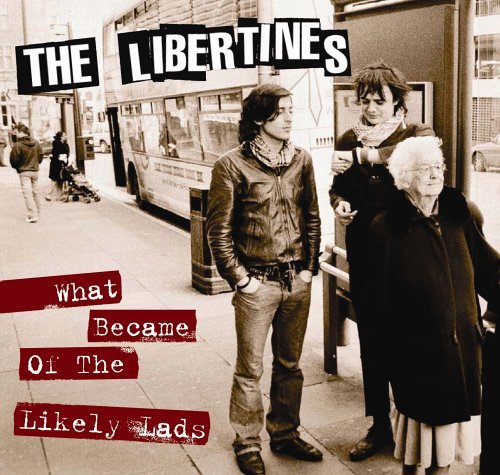 Libertines/What Becomes Of The Likely Lad