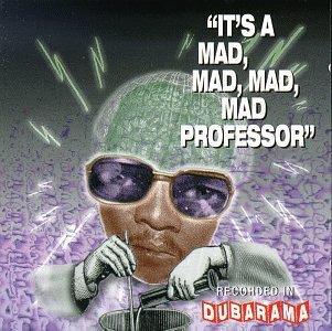 Mad Professor/It's A Mad Mad Mad Mad Profess