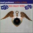 Mad Professor Dub You Crazy With Love Feat. Cross Kofi Mclean Tajah 