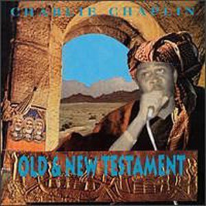 Charlie Chaplin/Old & New Testament