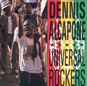 Dennis Alcapone/Universal Rockers