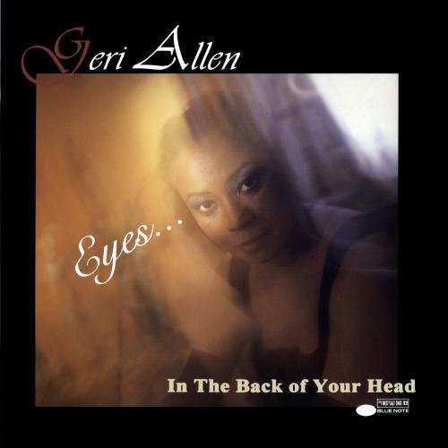 Geri Allen/Eyes In The Back Of Your Head