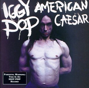 Pop Iggy American Caesar 