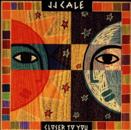 J.J. Cale/Closer To You