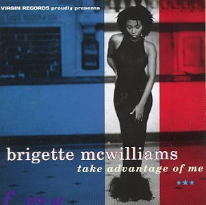 Brigette Mcwilliams/Take Advantage Of Me@Import-Eu