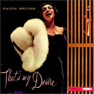 Hadda Brooks/That's My Desire