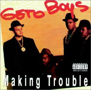 Geto Boys/Making Trouble
