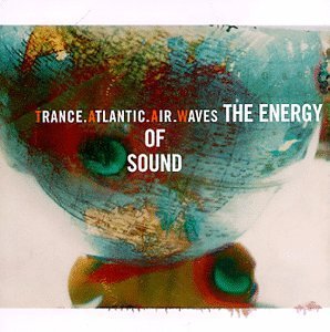 Trance Atlantic Air Waves/Energy Of Sound