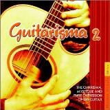 Guitarisma Vol. 2 Guitarisma Chaquico Liebert Schon Hughes Guitarisma 