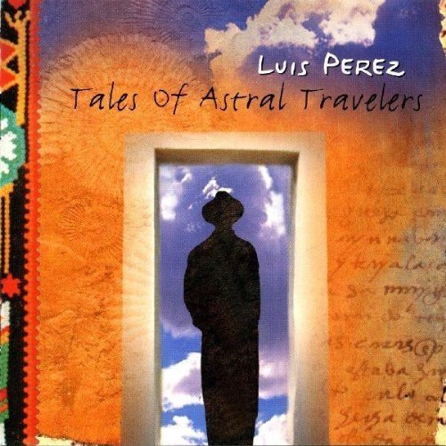 Luis Perez Tales Of Astral Travelers 