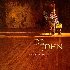 Dr. John/Anutha Zone