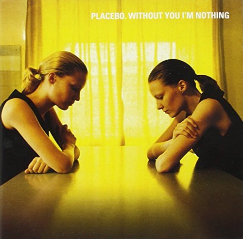Placebo/Without You I'M Nothing