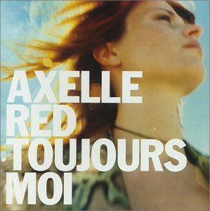 Axelle Red/Toujours Moi@Import-Eu