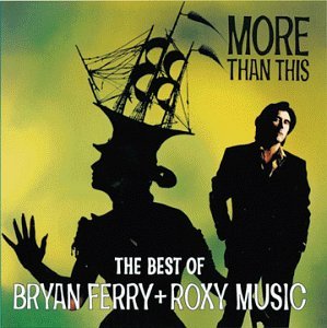 Ferry/Roxy Music/More Than This-Best Of Bryan F
