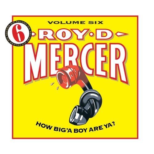 Roy D. Mercer Vol. 6 How Big'a Boy Are Ya? 