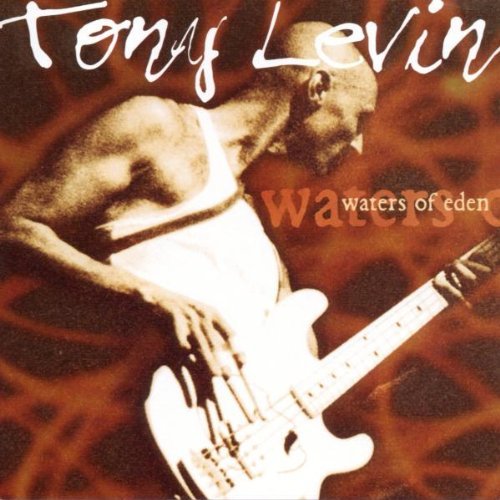 Tony Levin/Waters Of Eden