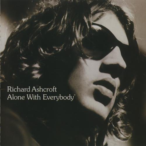 Richard Ashcroft/Alone With Everybody