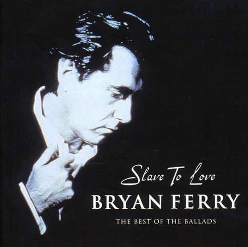 Bryan Ferry/Slave To Love