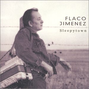 Flaco Jimenez/Sleepytown