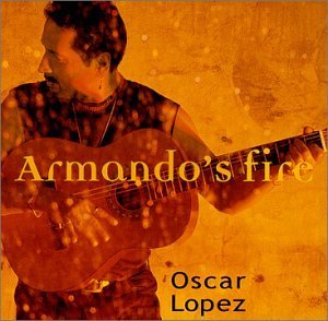 Oscar Lopez/Armando's Fire